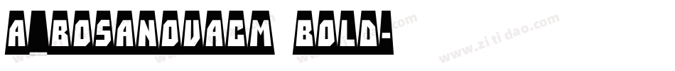 a_BosaNovaCm Bold字体转换